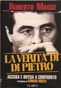 La verità di Di Pietro accusa e difesa a confronto