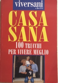 Casa sana, 100 trucchi per vivere meglio