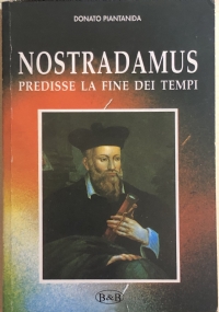 Nostradamus predisse la fine dei tempi