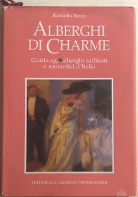 Alberghi di charme, guida agli alberghi raffinati e romantici d’Italia