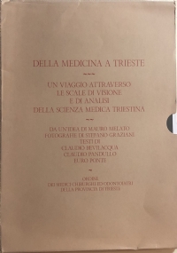 Dalla medicina a Trieste, un viaggio attraverso le scale di visione e di analisi della scienza medica triestina