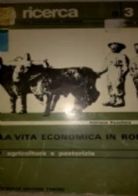 LA VITA ECONOMICA IN ROMA Industria, commercio, monete, finanze 2 - La ricerca enciclopedia monografica loescher	 di 