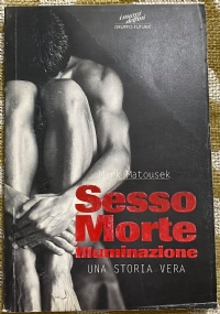 Sesso, morte, illuminazione. Una storia vera