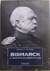 Bismarck, il grande conservatore