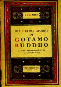 Gli ultimi giorni di Gotamo il Buddho   dal Mahaparinibbanasutta del Canone Pali di 