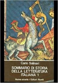 SOMMARIO DI STORIA DELLA LETTERATURA ITALIANA VOLUME 1 DALLE ORIGINI AL  QUATTROCENTO di SALINARI C. - Libri usati su