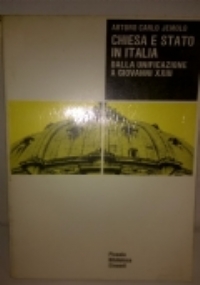 Chiesa e Stato in Italia   Dalla unificazione a Giovanni XXIII di 