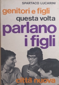 Genitori e figli: questa volta parlano i figli