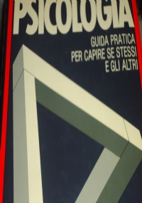 GUIDA PRATICA PER CAPIRE SE STESSI E GLI ALTRI di 