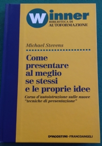 COME PRESENTARE AL MEGLIO SE STESSI E LE PROPRIE IDEE di 