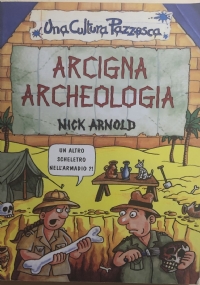 Arcigna archeologia