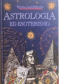 Astrologia ed esoterismo, guida illustrata