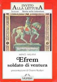 Efrem soldato di ventura: Da 12 anni (Ragazzi - I libri di Mino