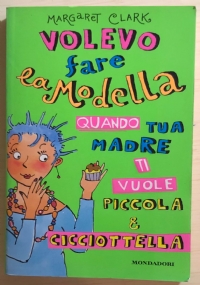 Volevo fare la modella quando tua madre ti vuole piccola e cicciottella