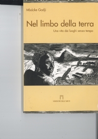 Nel limbo della terra. Una vita dai luoghi senza tempo. di 