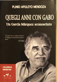 Quegli anni con Gabo. Un García Márquez sconosciuto