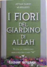 I fiori del giardino di Allah. Tutta la verità sul magnifico caso «M»