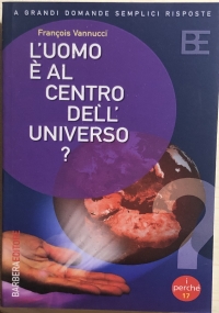 L’uomo è al centro dell’universo?