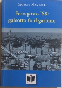 Ferragosto ’68: galeotto fu il garbino