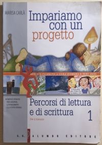 Impariamo con un progetto 1, percorsi di lettura e di scrittura