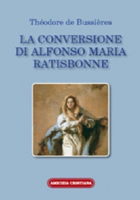 La conversione di Alfonso Maria Ratisbonne