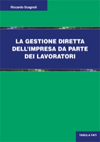 La gestione diretta dell’impresa da parte dei lavoratori