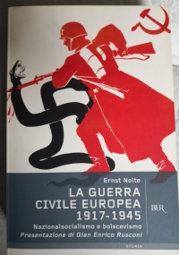 Nazionalsocialismo e bolscevismo. La guerra civile europea (1917 1945) di 