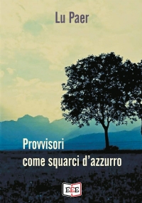 Provvisori come squarci d’azzurro