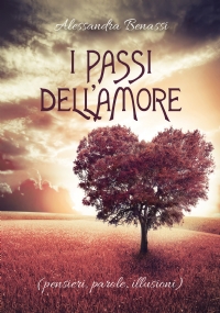 I passi dell’Amore (pensieri, parole, illusioni)