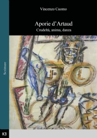 Aporie d’Artaud. Crudeltà, anima, danza