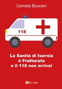 La Sanità di Isernia è Fratturata e il 118 non arriva!