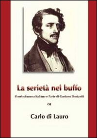 La serietà nel buffo. Il melodramma italiano e l’arte di Gaetano Donizetti