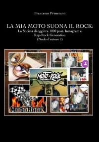 La mia moto suona il rock: la società di oggi tra 1000 post, Instagram e rap-rock generation (Nudo d’autore 2)