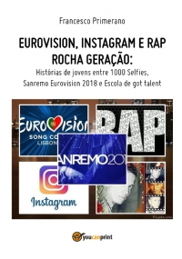 Eurovision, Instagram e rap rocha geração. Histórias de jovens entre 1000 Selfies, Sanremo Eurovision 2018 e Escola de got talent