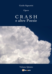 Opere - CRASH e altre Poesie - Volume Quinto