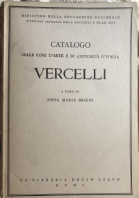 Catalogo delle cose d’arte e di antichità d’Italia - Vercelli