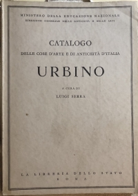 Catalogo delle cose d’arte e di antichità d’Italia - Urbino