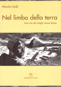 Nel limbo della terra   Una vita dai luoghi senza tempo di 