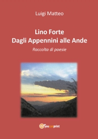 Lino Forte - Dagli Appennini alle Ande - Poesie