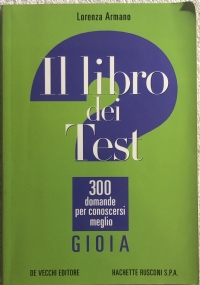 Il libro dei test: 300 domande per conoscersi meglio - Gioia