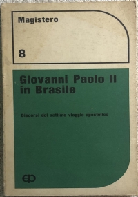 Giovanni Paolo II in Brasile - Discorsi del settimo viaggio apostolico