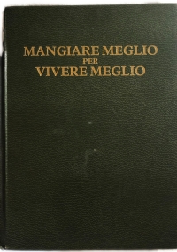 Mangiare meglio per vivere meglio