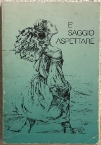 E’ saggio aspettare