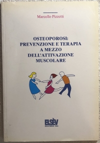 Osteoporosi: prevenzione e terapia a mezzo dell’attivazione muscolare