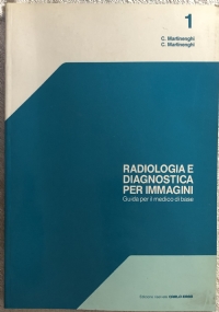 Radiologia e diagnostica per immagini. Guida per il medico di base vol. 1