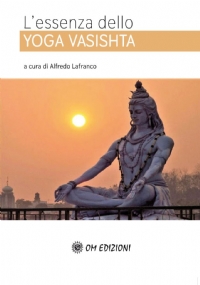 L’essenza Dello YOGA VASISHTA