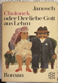 Cholonek oder Derliebe Gott aus Lehm