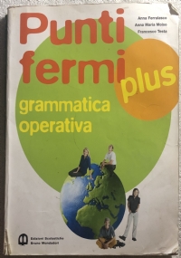 Punti fermi plus. Grammatica operativa. Con obiettivo lessico. Per le Scuole superiori