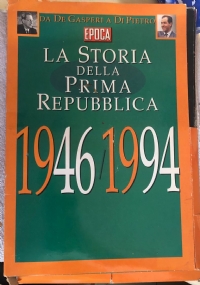 La storia della Prima Repubblica 1946/1994