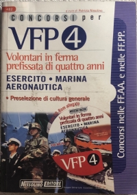 Concorsi per VFP 4. Volontari in ferma prefissata di quattro anni. Esercito, marina, aeronautica. Con CD-ROM